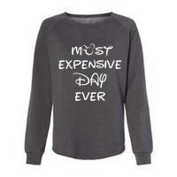 Most Expensive Day Ever Womens California Wash Sweatshirt