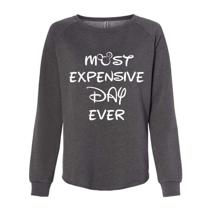 Most Expensive Day Ever Womens California Wash Sweatshirt