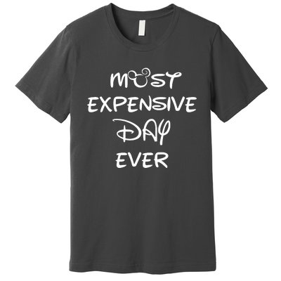 Most Expensive Day Ever Premium T-Shirt