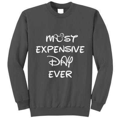 Most Expensive Day Ever Tall Sweatshirt