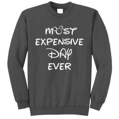 Most Expensive Day Ever Tall Sweatshirt