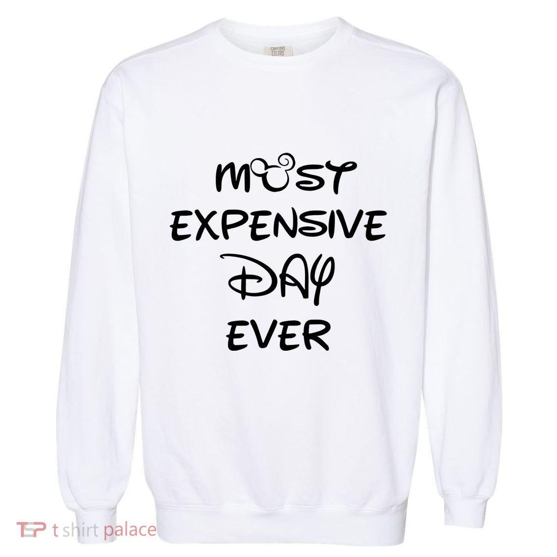 Most Expensive Day Ever Garment-Dyed Sweatshirt