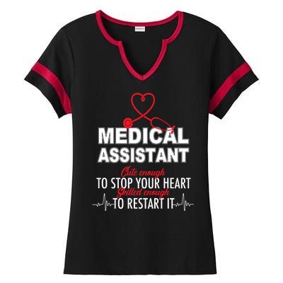 Medical Assistant Cute Enough To Stop Your Heart Ladies Halftime Notch Neck Tee