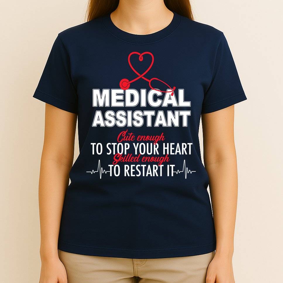 Medical Assistant Cute Enough To Stop Your Heart T-Shirt