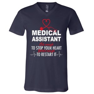 Medical Assistant Cute Enough To Stop Your Heart V-Neck T-Shirt