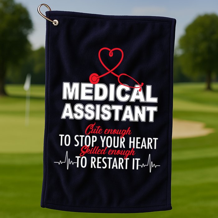 Medical Assistant Cute Enough To Stop Your Heart Golf Towel