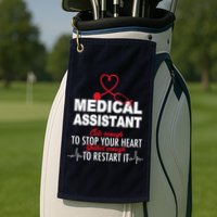Medical Assistant Cute Enough To Stop Your Heart Golf Towel