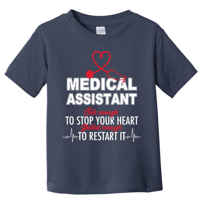 Medical Assistant Cute Enough To Stop Your Heart Toddler T-Shirt