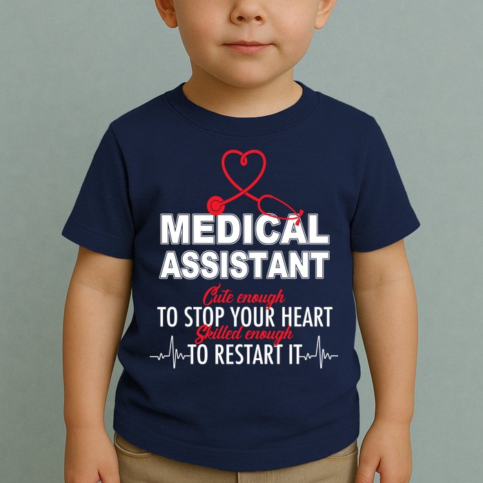 Medical Assistant Cute Enough To Stop Your Heart Toddler T-Shirt