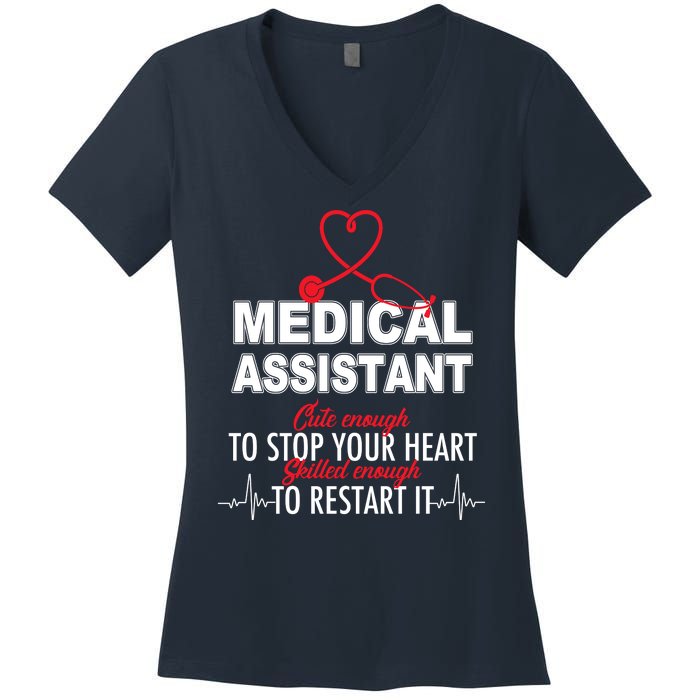 Medical Assistant Cute Enough To Stop Your Heart Women's V-Neck T-Shirt