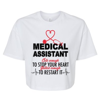 Medical Assistant Cute Enough To Stop Your Heart Bella+Canvas Jersey Crop Tee