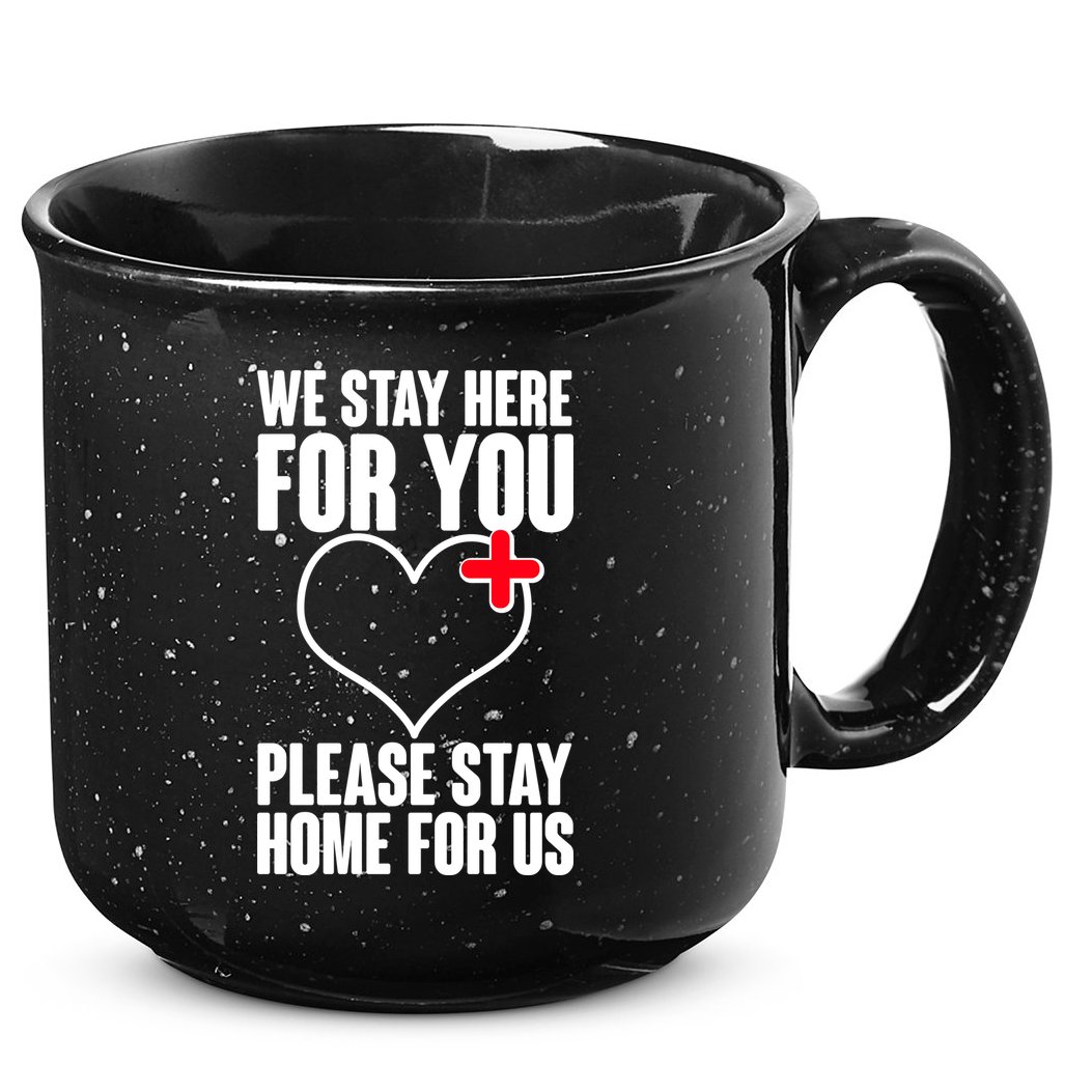 Medical Workers We Stay Here For You 15oz Campfire Ceramic Mug
