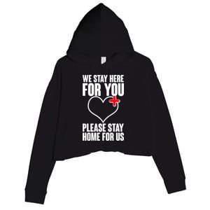 Medical Workers We Stay Here For You Crop Fleece Hoodie