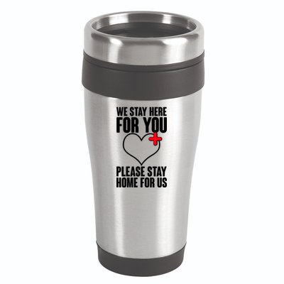 Medical Workers We Stay Here For You 16oz Travel Tumbler