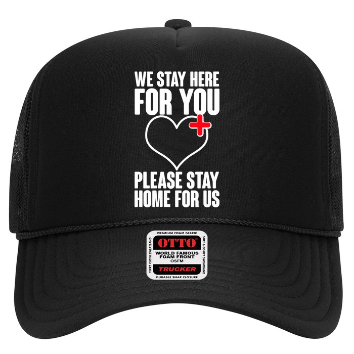 Medical Workers We Stay Here For You Trucker Hat