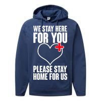 Medical Workers We Stay Here For You Performance Fleece Hoodie