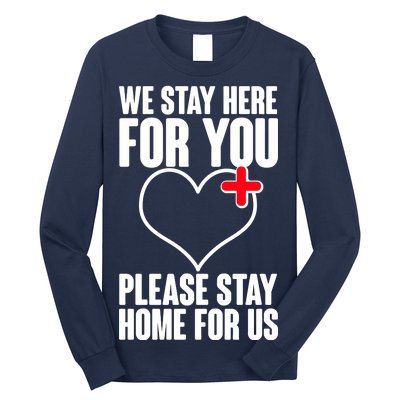 Medical Workers We Stay Here For You Long Sleeve Shirt