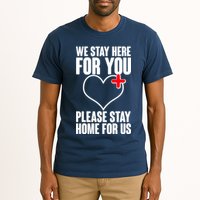 Medical Workers We Stay Here For You Tall T-Shirt
