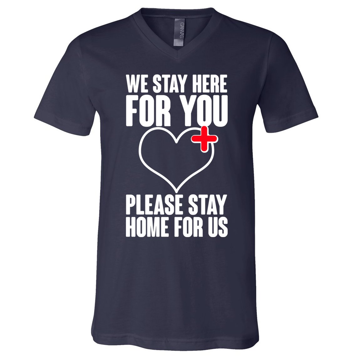 Medical Workers We Stay Here For You V-Neck T-Shirt