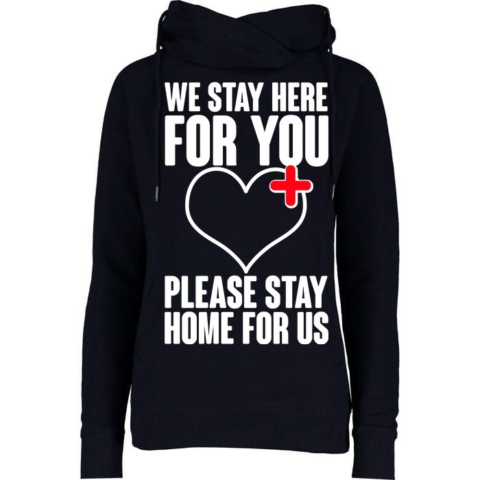 Medical Workers We Stay Here For You Womens Funnel Neck Pullover Hood