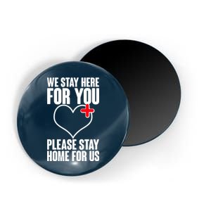 Medical Workers We Stay Here For You Magnet