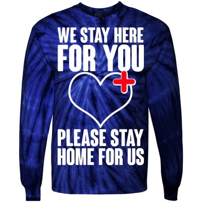 Medical Workers We Stay Here For You Tie-Dye Long Sleeve Shirt