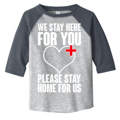 Medical Workers We Stay Here For You Toddler Fine Jersey T-Shirt