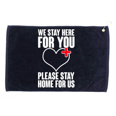 Medical Workers We Stay Here For You Grommeted Golf Towel