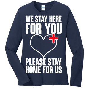 Medical Workers We Stay Here For You Ladies Long Sleeve Shirt