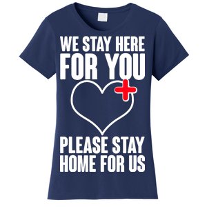 Medical Workers We Stay Here For You Women's T-Shirt