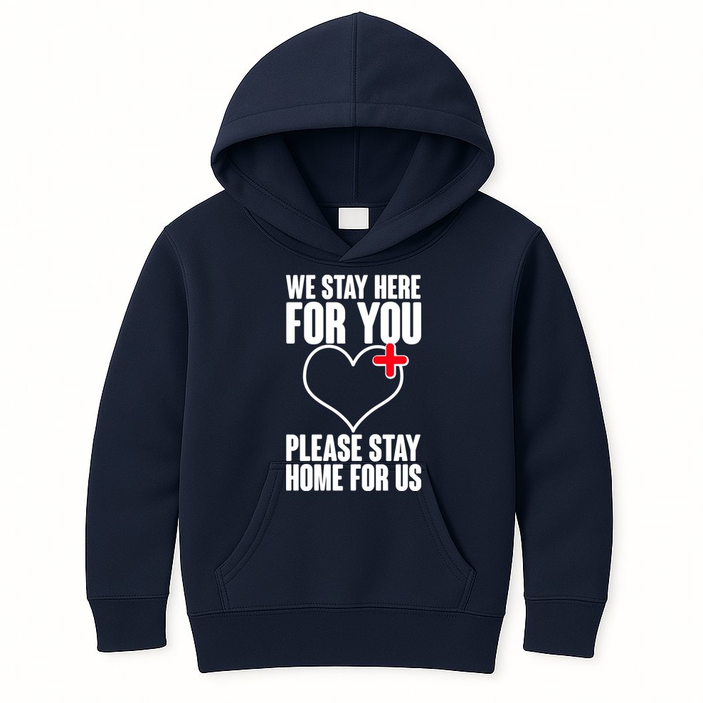 Medical Workers We Stay Here For You Kids Hoodie