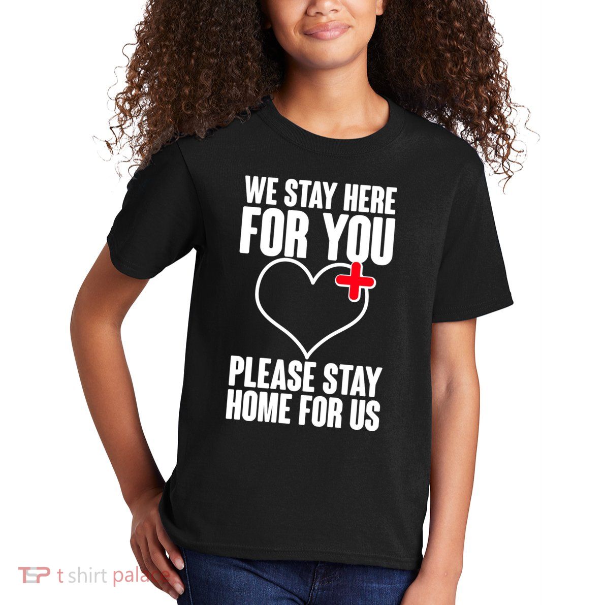 Medical Workers We Stay Here For You Kids T-Shirt