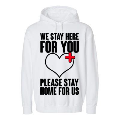 Medical Workers We Stay Here For You Garment-Dyed Fleece Hoodie