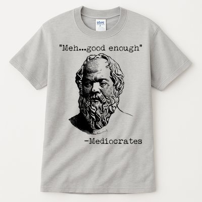 Mediocrates Meh Good Enough Tall T-Shirt