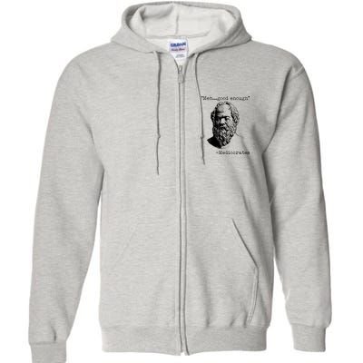 Mediocrates Meh Good Enough Full Zip Hoodie
