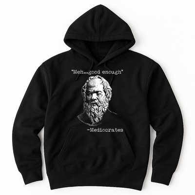 Mediocrates Meh Good Enough Hoodie
