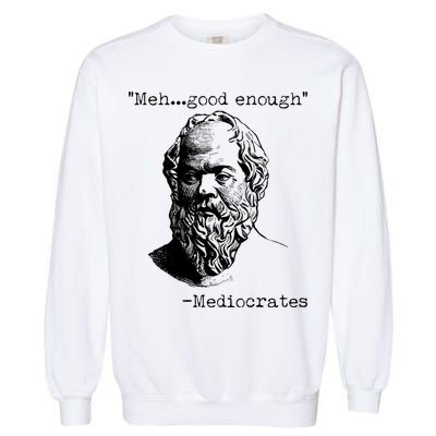 Mediocrates Meh Good Enough Garment-Dyed Sweatshirt