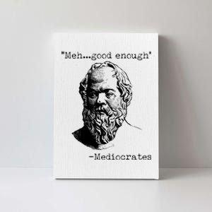 Mediocrates Meh Good Enough Canvas