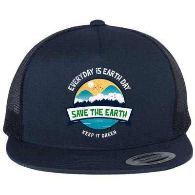 Make Everyday Earth Day Saving Mother Earth Landscape Design Gift Flat Bill Trucker Hat