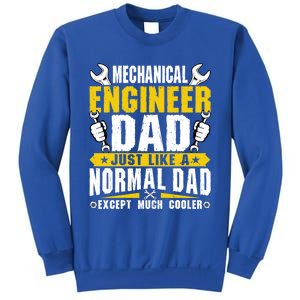 Mechanical Engineering Engineer Dad Just Like A Normal Dad Cool Gift Sweatshirt