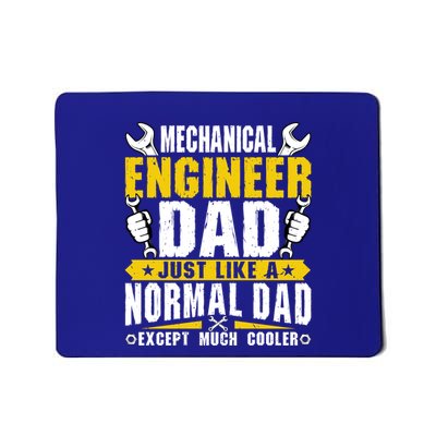Mechanical Engineering Engineer Dad Just Like A Normal Dad Cool Gift Mousepad