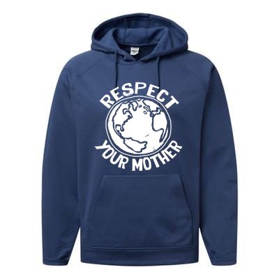 Mother Earth Environtal Respect Meaningful Gift Performance Fleece Hoodie