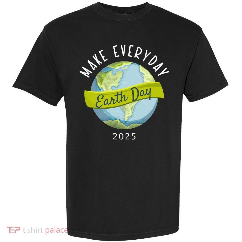 Make Everyday Earth Day 2025 Garment-Dyed Heavyweight T-Shirt