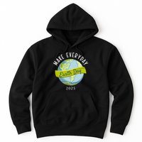 Make Everyday Earth Day 2025 Hoodie