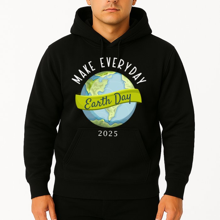 Make Everyday Earth Day 2025 Hoodie