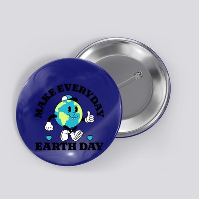 Make Everyday Earth Day Environtal Awareness Earth Day Gift Button