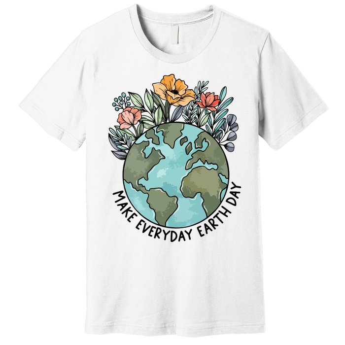 Make Everyday Earth Day Premium T-Shirt