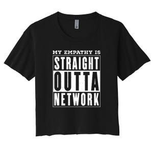 My Empathy For Health Insurance Providers Is Straight Outta Network Deny Defend Depose Women's Crop Top Tee