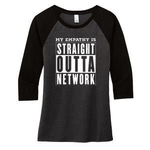 My Empathy For Health Insurance Providers Is Straight Outta Network Deny Defend Depose Women's Tri-Blend 3/4-Sleeve Raglan Shirt