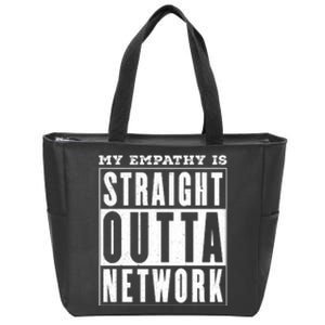 My Empathy For Health Insurance Providers Is Straight Outta Network Deny Defend Depose Zip Tote Bag